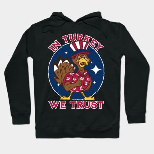 In turkey we trust - Funny Patriotic American Thanksgiving Dinner Hoodie